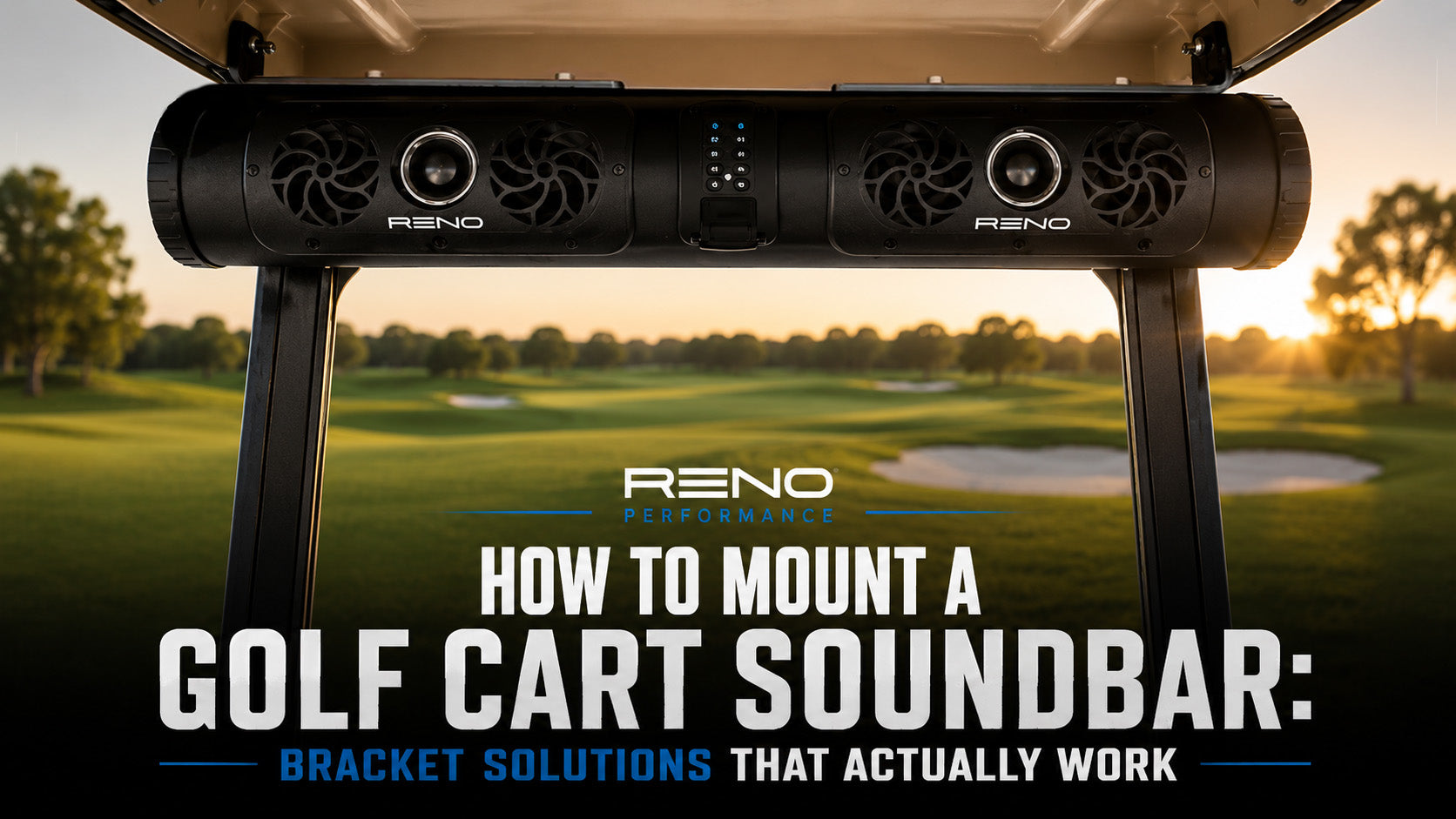 The Best Way to Mount a Golf Cart Sound Bar Without Sacrificing Style or Stability