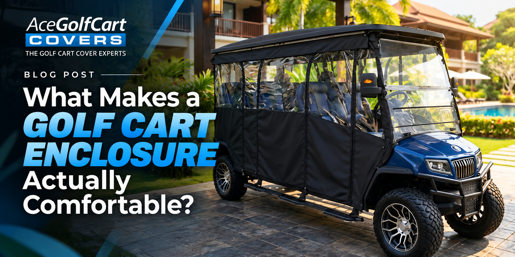 What Makes a Golf Cart Enclosure Actually Comfortable? Ace Golf Cart: Best Golf Cart Covers for Sale